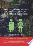 Tout le monde n'a pas la chance d'avoir une âme de héros ! Si ?