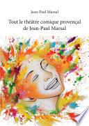 Tout le théâtre comique provençal de Jean-Paul Marsal