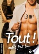 Tout mais pas lui