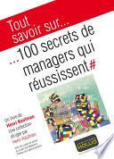 Tout savoir sur... 100 secrets de managers qui réussissent