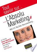 Tout savoir sur... L'Absolu Marketing