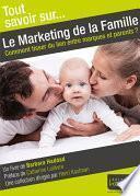 Tout savoir sur... Le Marketing de la Famille