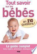 Tout savoir sur les bébés en 210 questions