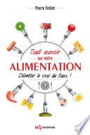Tout savoir sur notre alimentation