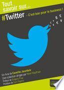Tout savoir sur... Twitter