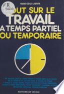 Livre Tout sur le travail à temps partiel ou temporaire