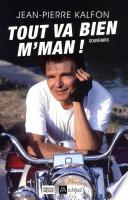 Tout va bien, m'man !