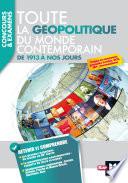 Toute la géopolitique du monde contemporain - De 1913 à nos jours