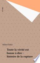 Toute la vérité est bonne à dire : histoire de la rupture