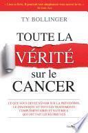 Toute la vérité sur le cancer