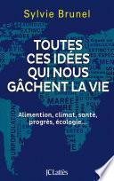 Toutes ces idées qui nous gâchent la vie
