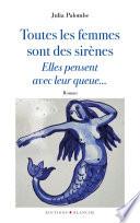 Toutes les femmes sont des sirènes, elles pensent avec leur queue...