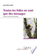Toutes les folies ne sont que des messages