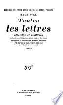 Toutes les lettres, officielles et familières, celles de ses Seigneurs, de ses amis et des siens