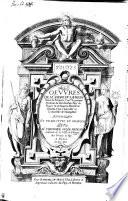 TOVTES LES OEVVRES DE M. ANDRÉ DU LAVRENS, Sieur de Ferrieres, Con. & premier Medicin du Tref-chrestien Roy de France & de Nauarre, HENRY LE GRAND, & son Chancelier en L'vniuersité de Montpellier