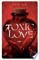 Toxic Love - Tome 1