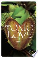 Toxic love - tome 2