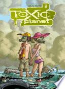 Toxic Planet 2