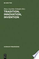 Tradition, Innovation, Invention