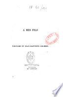 Traditions et souvenirs ou Mémoires touchant le temps et la vie du Général Auguste Colbert (1793-1869)