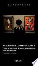Tradizione e contestazione. Canon et anti-canon. Ediz. italiana e francese