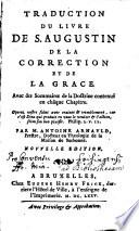 Traduction Du Livre De S. Augustin De La Correction Et De La Grace