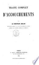 Traité complet d'accouchements par m. Joulin
