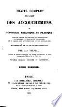 Traité complet de l'art des accouchemens ou tocologie théorique et pratique