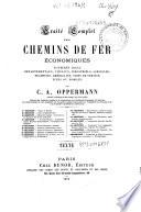 Traité complet des chemins de fer économiques d'interet local départementaux, vicinaux, industriels, agricoles, tramways, américains, voies de service fixes ou mobiles