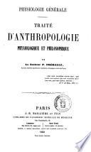 Traité d'anthropologie physiologique et philosophique