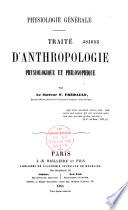Traité d'anthropologie physiologique et philosophique