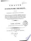 Traité d'astronomie théorique, par Fréderic Théodore Schubert, conseiller d'Etat actuel de Sa Majestè l'Empereur, ... Tome premier (-troisième)