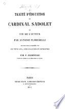 Traité d'Éducation du Cardinal Sadolet et vie de l'auteur par A. Florebelli. Traduits pour la première fois, avec texte latin, notes ... par P. Charpenne. Lat. and Fr