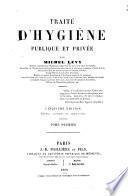 Traité d'hygiène publique et privée. v. 1
