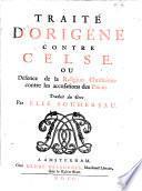 Traité d'Origène contre Celse: ou défence de la religion chrétienne contre les accusations des païens. Traduit du Grec par E. Bouhéreau. (Notæ et conjecturæ ad textum Origenis contra Celsum. Remarques sur la traduction.).