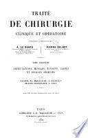 Traité de chirurgie clinique et opératoire, publié sous la direction de MM. A. LeDentu ...