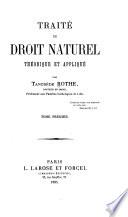Traité de droit naturel théorique et appliqué: Préliminaires. Des devoirs naturels de l'homme envers Dieu. Des devoirs naturels de l'homme envers lui-même. Des devoirs naturels de l'homme envers ses semblables. 1885