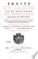 Traité de l'abus et du vrai sujet des appellations qualifiées du nom d'abus... Nouvelle edition corrigée et augmentée de sçavantes notes...