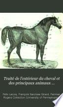 Traité de l'extérieur du cheval et des principaux animaux domestiques