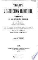Traité de l'instruction criminelle ou Théorie du code d'instruction criminelle
