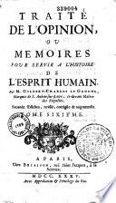 Traité de l'opinion, ou mémoires pour servir à l'histoire de l'esprit humain, par Gilbert-Charles Le Gendre