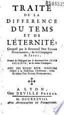 Traité de la différence du tems et de l'Eternité, composé par le Reverend Pere Eusebe Nieremberg..., trad. de l'Espagnol par le Reverend Pere Jean Brignon... Avec des Regles pour conduire l'Esprit à la Perfection chrêtienne, tirées du même Père Eusèbe Nieremberg
