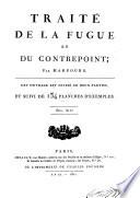 Traité de la fugue et du contrepoint; par Marpourg. Cet ouvrage est divise en deux parties, et suivi de 134 planches d'exemples