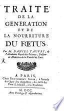 Traité de la generation et de la nourriture du foetus ...