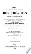 Traité de la législation et de la jurisprudence des théâtres ...