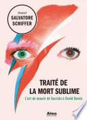 Traité de la mort sublime - L'art de mourir de Socrate à David Bowie