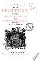 Traité de la peinture, et de la sculpture. Par Mrs. Richardson, père et fils: diuisé en trois tomes