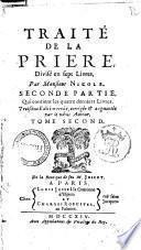 Traite de la priere divise en sept livres. Par monsieur Nicole. Premiere (-seconde) partie ... Tome premier (-seconde)