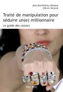Traité de manipulation pour séduire un(e) millionnaire