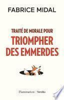 Traité de morale pour triompher des emmerdes